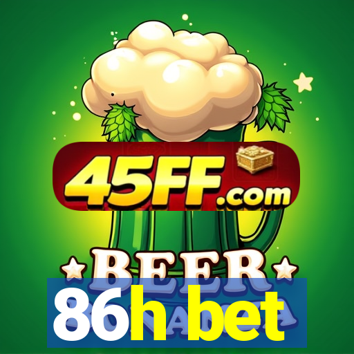 86h bet